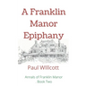 A Franklin Manor Epiphany