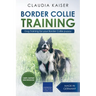 Border Collie Training - Dog Training for your Border Collie puppy