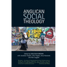 Anglican Social Theology: Renewing the Vision Today