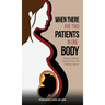 When There Are Two Patients in One Body