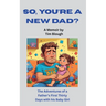 So, You're a New Dad?