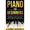 Piano For Beginners: A Simple 30-Day Plan to Play Beautifully with Easy Music Theory & Bonus Video Lessons