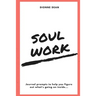 Soul Work: Journal prompts to help you figure out what's going on inside