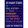 So Many Stars: An Oral History of Trans, Nonbinary, Genderqueer, and Two-Spirit People of Color