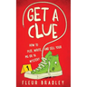 Get a Clue: How to Plot, Write, and Sell Your MG or YA Mystery