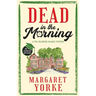 DEAD IN THE MORNING a gripping English cozy murder mystery full of twists