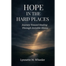 Hope In the Hard Places: Journey Toward Healing Through Invisible Illness