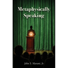 Metaphysically Speaking