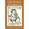 Old Polish Traditions in the Kitchen and at the Table