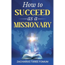 How to Succeed as a Missionary