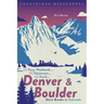 Easy Weekend Getaways from Denver and Boulder: Short Breaks in Colorado