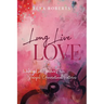 Long Live Love: Walking Out Freedom from Painful Generational Patterns