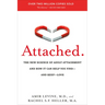 Attached: The New Science of Adult Attachment and How It Can Help You Find--And Keep--Love