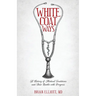White Coat Ways: A History of Medical Traditions and Their Battle with Progress