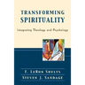 Transforming Spirituality: Integrating Theology and Psychology