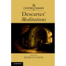 The Cambridge Companion to Descartes' Meditations