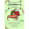 My Mediterranean Diet Plan: Easy, fast and low-calorie recipes for a healthy lifestyle and weight loss