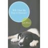 Will I See My Dog in Heaven?: God's Saving Love for the Whole Family of Creation