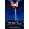 Pass The Salt!: Spiritual Poetry, Prophetic Messages and Empowering Quotes to Awaken the Conscience and Revive the Spirit!
