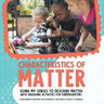Characteristics of Matter: Using My Senses to Describe Matter (with Engaging Activities for Kindergarten!) Children's Books on Science, Nature &