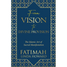 From Vision to Divine Provision: The Islamic Art of Sacred Manifestation