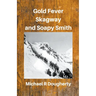 Gold Fever, Skagway and Soapy Smith