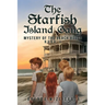 The Starfish Island Gang: Mystery of The Beach House: Book 1