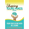 Shaping Young Minds: Plan Your Futur With Dr. Etienne