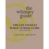 The Whitney Guide: the Los Angeles Public School Guide