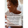 Medical Dictionary-Spanish Terms: English-Spanish MEDICAL Terms