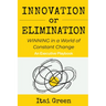 Innovation or Elimination: Winning in a World of Constant Change