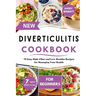New Diverticulitis Cookbook for Beginners: 75 Easy High-Fiber and Low-Residue Recipes for Managing Your Health