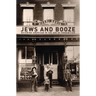Jews and Booze: Becoming American in the Age of Prohibition