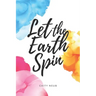 Let the Earth Spin