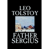 Father Sergius by Leo Tolstoy, Fiction, Literary