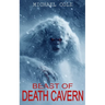 Beast of Death Cavern: A Cryptid Thriller