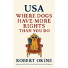 USA: Where Dogs Have More Rights Than You Do