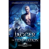 Jagger The Temptation: A Wolf Shifter Fated Mates Paranormal Romance