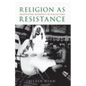 Religion as Resistance: Negotiating Authority in Italian Libya