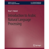 Introduction to Arabic Natural Language Processing