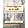 From England to Arkell: The story of two pioneer settlers, Lewis & Thomas King who left Suffolk England for the wilds of Upper Canada in 1831