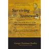 Surviving Stonewall: Part One of the History of the 46th Pennsylvania Volunteers: The story of volunteers who became veterans fighting agai