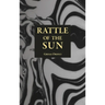 Rattle of the Sun