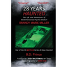 28 Years Haunted: The Life and Adventures of World-Renowned Psychic Medium BRANDY MARIE MILLER