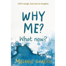 Why me? What now?: Life's tough, but you're tougher.
