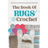 The Book Of Rugs Crochet: Beautiful and Functional Rugs for Every Room: Amigurumi Rug Patterns