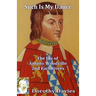Such Is My Dance: The Life of Antony Woodville, 2nd Earl Rivers