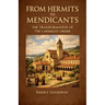 From Hermits to Mendicants: The Transformation of the Carmelite Order