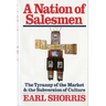 A Nation of Salesmen: The Tyranny of the Market and the Subversion of Culture