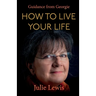 How to Live Your Life